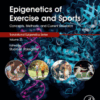Epigenetics of Exercise and Sports Concepts, Methods, and Current Research Volume 25 in Translational Epigenetics