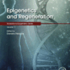 Epigenetics and Regeneration Volume 11 in Translational Epigenetics