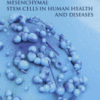 Mesenchymal Stem Cells in Human Health and Diseases