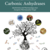 Carbonic Anhydrases Biochemistry and Pharmacology of an Evergreen Pharmaceutical Target