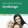 Facharztwissen Gynäkologie Mit Zugang zur Medizinwelt A volume in Klinikleitfaden