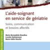 L'aide-soignant en Service De Gériatrie Soins et besoins affectifs