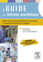 Le guide de l'infirmier anesthésiste Toutes les connaissances théoriques et pratiques en anesthésie-réanimation et urgences