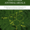 Artemisinin-Based and Other Antimalarials Detailed Account of Studies by Chinese Scientists Who Discovered and Developed Them