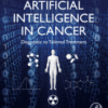 Artificial Intelligence in Cancer Diagnostic to Tailored Treatment