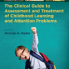 The Clinical Guide to Assessment and Treatment of Childhood Learning and Attention Problems