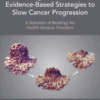 Starving Cancer Cells: Evidence-Based Strategies to Slow Cancer Progression A Selection of Readings for Health Services Providers