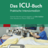 Das ICU-Buch Praktische Intensivmedizin