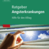 Ratgeber Angsterkrankungen Hilfe Für Den Alltag