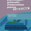 Troubles Psychotiques : Protocoles D'intervention Précoce Le Guide du Clinicien