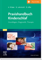 Praxishandbuch Kinderschlaf Grundlagen, Diagnostik, Therapie