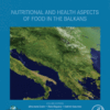 Nutritional and Health Aspects of Food in the Balkans A volume in Nutritional and Health Aspects of Traditional and Ethnic Foods