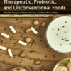 Therapeutic, Probiotic, and Unconventional Foods