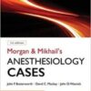 Morgan and Mikhail's Clinical Anesthesiology Cases