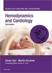 Hemodynamics and Cardiology: Neonatology Questions and Controversies (Neonatology: Questions & Controversies) 3rd Edition (PDF)