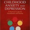 Chinese Medicine for Childhood Anxiety and Depression: A Practical Guide for Practitioners and Parents