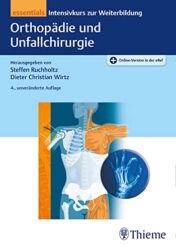 Orthopädie und Unfallchirurgie essentials: Intensivkurs zur Weiterbildung, 4. unveränderte edition