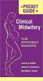 A Pocket Guide to Clinical Midwifery : The Efficient Midwife (PDF) 2010