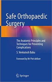 Safe Orthopaedic Surgery: The Anatomic Principles and Techniques for Preventing Complications