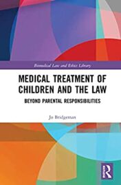 Medical Treatment of Children and the Law: Beyond Parental Responsibilities (Biomedical Law and Ethics Library) (Original PDF)