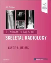 Fundamentals of Skeletal Radiology E-Book, 5th Edition (Original PDF) 2018