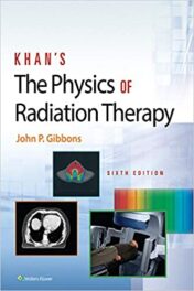 Khan’s The Physics of Radiation Therapy, 6th Edition (EPUB + Converted PDF) 2019