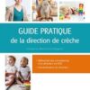 Guide pratique de la direction de crèche: Gestion, management, organisation