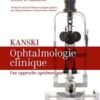 Kanski. Ophtalmologie clinique: Une approche systématique