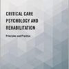 Critical Care Psychology and Rehabilitation: Principles and Practice