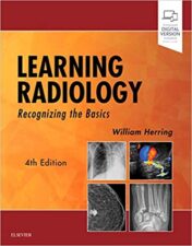 Learning Radiology E-Book: Recognizing the Basics, 4th Edition (Original PDF) 2019