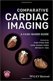 Comparative Cardiac Imaging: A Case-based Guide 1st Edition (Original PDF)