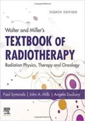 Walter and Miller's Textbook of Radiotherapy: Radiation Physics, Therapy and Oncology - E-Book, 8th Edition (Original PDF) 2019