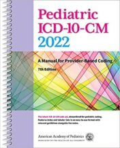 Pediatric ICD-10-CM 2022: A Manual for Provider-Based Coding Seventh Edition