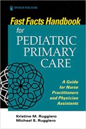 Fast Facts Handbook for Pediatric Primary Care: A Guide for Nurse Practitioners and Physician Assistants (ORIGINAL PDF)