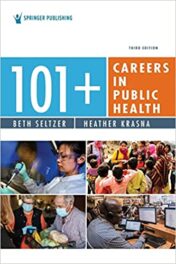 101+ Careers in Public Health, Third Edition – Public Health Career Planning Guide, Career Guide for the Public Health Field 3rd Ed