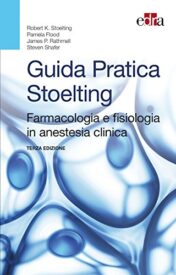 Guida pratica Stoelting. Farmacologia e fisiologia in anestesia clinica