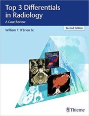 Top 3 Differentials in Radiology: A Case Review 2nd Edition (Original PDF)