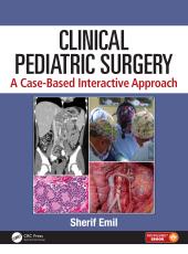 Clinical Pediatric Surgery : A Case-Based Interactive Approach (PDF) 2019