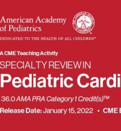 2022 Specialty Review In Pediatric Cardiology