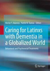 Caring for Latinxs with Dementia in a Globalized World Behavioral and Psychosocial Treatments 2020 Original pdf