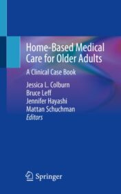 Home-Based Medical Care for Older Adults A Clinical Case Book 2020 Original pdf