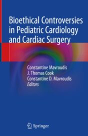 Bioethical Controversies in Pediatric Cardiology and Cardiac Surgery 2020 ORIGINAL PDF