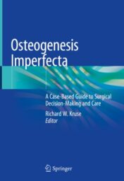 Osteogenesis Imperfecta A Case-Based Guide to Surgical Decision-Making and Care 2020 ORIGINAL PDF