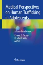 Medical Perspectives on Human Trafficking in Adolescents A Case-Based Guide 2020 ORIGINAL PDF