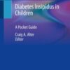 Diabetes Insipidus in Children: A Pocket Guide