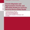 Domain Adaptation and Representation Transfer, and Affordable Healthcare and AI for Resource Diverse Global Health Third MICCAI Workshop, DART 2021, and First MICCAI Workshop, FAIR 2021, Held in Conjunction with MICCAI 2021, Strasbourg, France, September 27 and October 1, 2021, Proceedings