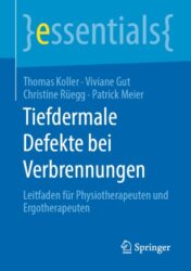 Tiefdermale Defekte bei Verbrennungen Leitfaden für Physiotherapeuten und Ergotherapeuten 2020 ORIGINAL PDF