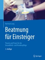 Beatmung für Einsteiger Theorie und Praxis für die Gesundheits- und Krankenpflege 2020 Original pdf