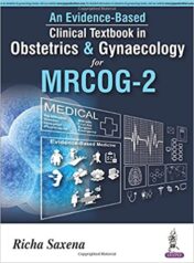 An Evidence-Based Clinical Textbook in Obstetrics & Gynecology for Mrcog-2 (Original PDF)