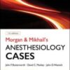 Morgan and Mikhail's Clinical Anesthesiology Cases